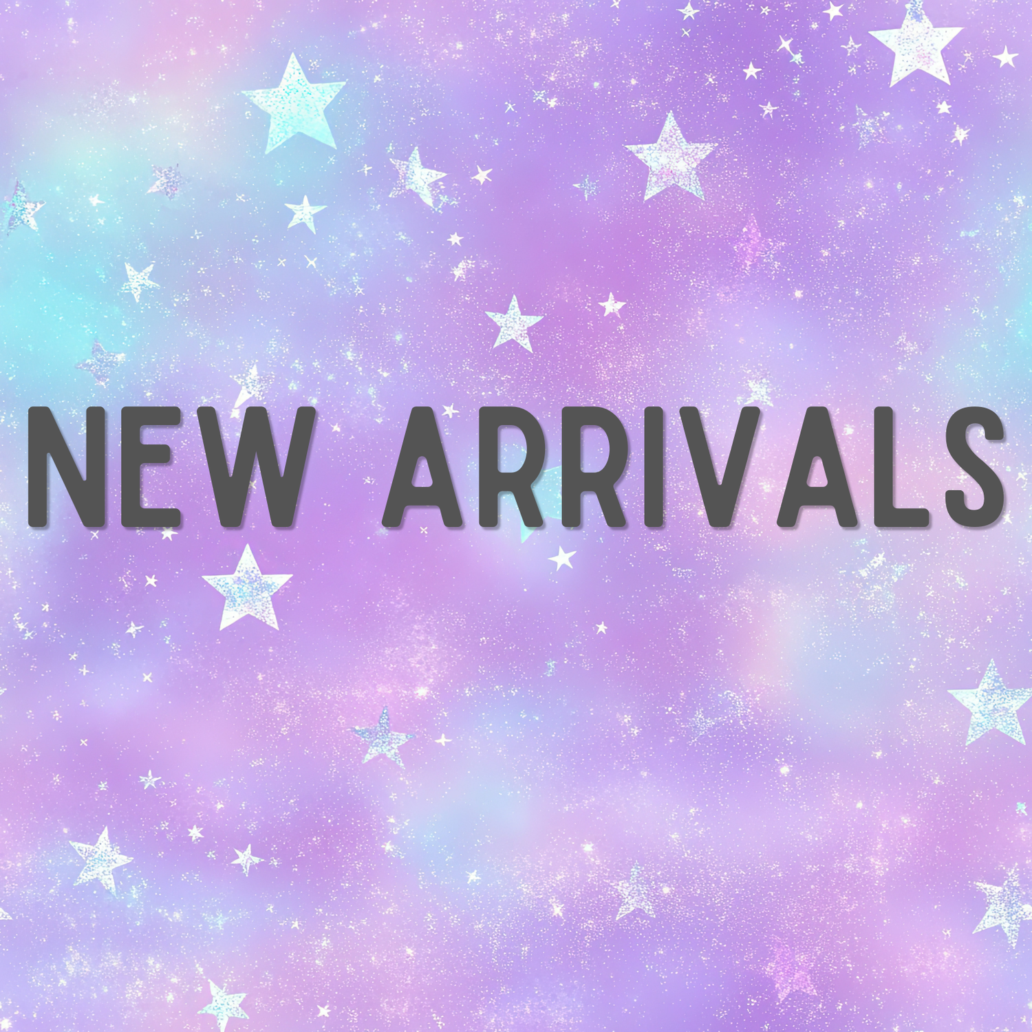 NEW ARRIVALS