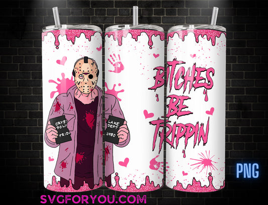 Pink Horror Drip Bitches be Trippin 20 oz Skinny Tumbler , Movies Character 20oz Tumbler Png, Horror Halloween Straight Tumbler Wrap