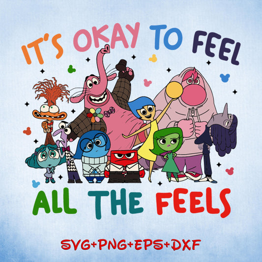 It's Okay To Feel All The Feels Png SVG, Inside Out 2 Png, All the Feels Png, Anger Sadness Joy Fear Disgust Anxiety Ennui Envy SVG Png