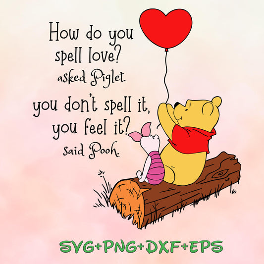 How Do You Spell Love Winnie the Pooh and Piglet SVG, Happy Valentines Day SVG png, You Are My Valentine Svg, My Valentine Svg