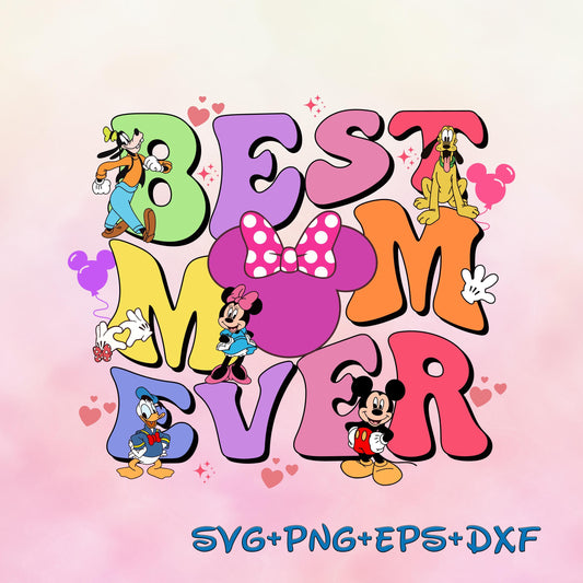 Best Mom Ever SVG Png, Best Mom Ever Svg, Mother's Day Png, Mickey Mouse and Friends Mom svg Png, Mama Png, Mouse Mother's Day svg Png