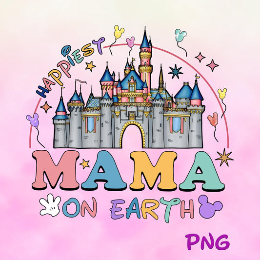 Happiest Mama On Earth Disney Castle png, Happy mothers day png, Best Mom , Mother's Day Png, Mickey and Friends Mom Png, Mama Png