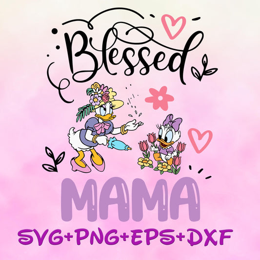 Blessed Mama Daisy Duck and Baby Daisy SVG PNG , Mother's Day Mom Png, Sublimation, Happy Mother's Day Png, Family Trip svg