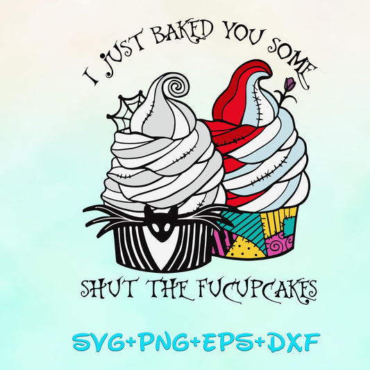 I just baked you some shut the fucupcakes svg png, Jack And Sally Svg, Valentines Day svg, nightmare before christmas svg bundle