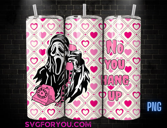 Funny Pink Horror Ghostface No you hang up 20 oz Skinny Tumbler , Movie Character 20oz Tumbler Png, Horror Halloween Tumbler Wrap