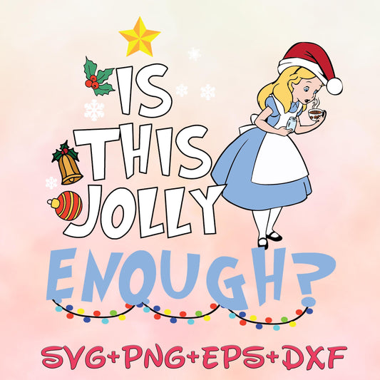 Is this Jolly Enough Princess Alice Christmas With Santa Hat PNG SVG, Christmas princess svg png, Alice in wonderland images bundle
