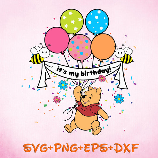 Winnie The Pooh It's My Birthday svg Png, Winnie The Pooh Sublimation, Birthday Boy Png, Birthday Girl Svg, Winnie Birthday images