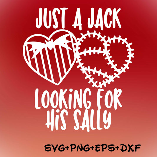 Just a Jack looking for his Sally svg png, Jack And Sally Svg, Horror Movie Svg, Valentines Day svg, nightmare before christmas svg bundle