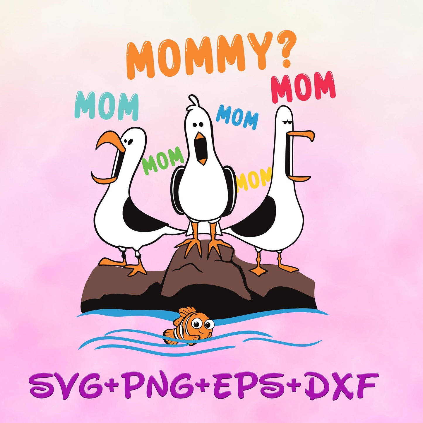 Finding Nemo Mommy Mom Mom Mom Seagulls SVG PNG , Mother's Day Mom Png, Sublimation, Happy Mother's Day Png, Family Trip svg