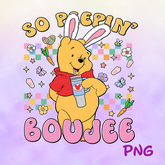 Winnie The Pooh Easter Bunny So Peepin Boujee PNG, Easter Png, Easter egg PNG, Happy Easter Day Png, Easter Sublimation Design Png