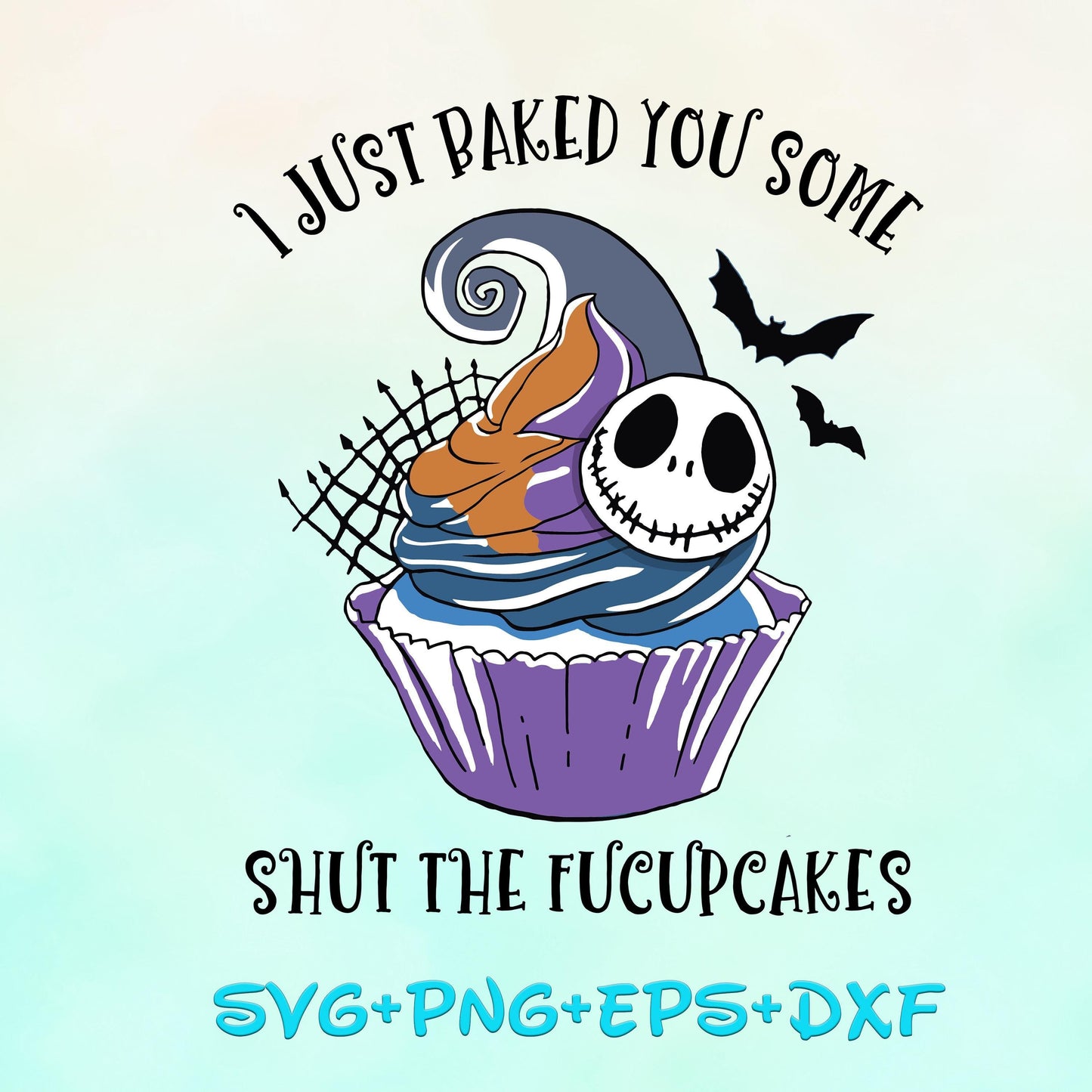 Jack Skellington I just baked you some shut the fucupcakes svg png, Jack Skellington Svg, Halloween svg, nightmare before christmas svg