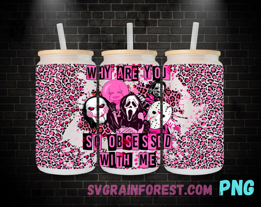 Pink Horror Ghostface Why you so obsessed with me 16oz Libbey Glass Wrap , Movies Character 16oz Glass Wrap Png, Horror Halloween Glass Wrap