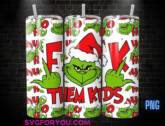 The Grinch rude funny sarcastic Fuck them Kids 20 oz Skinny Tumbler, Family Comedy, Christmas Movie Tumbler Wrap Png